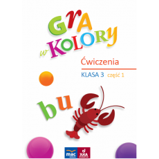 Gra w kolory. Ćwiczenia. Klasa 3, część 1