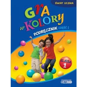 Gra w kolory podręcz. kl.1 cz.1