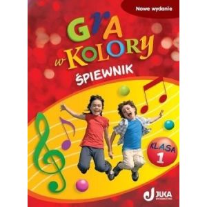 Gra w kolory Śpiewnik (Nowe wyd) kl.1
